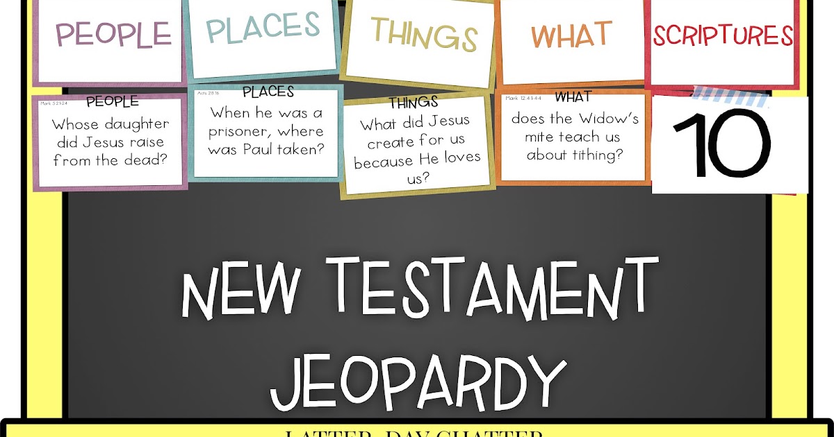 Latterday Chatter New Testament Jeopardy