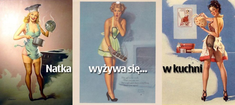 Natka wyżywa się...w kuchni