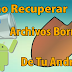 Cómo Recuperar Archivos Borrados De Tu Android.