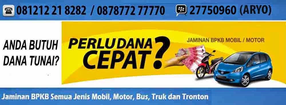 Pinjaman Dana Cepat Jaminan BPKB Mobil dan Motor