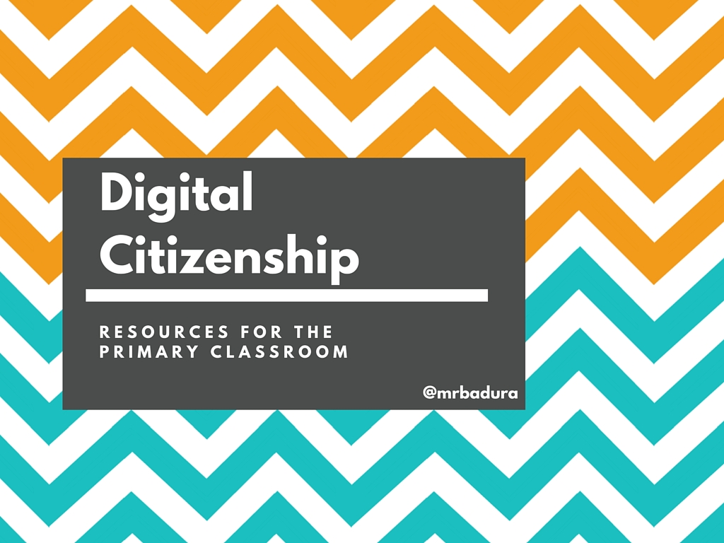 Digital Citizenship Resources for the Primary Classroom A Teacher