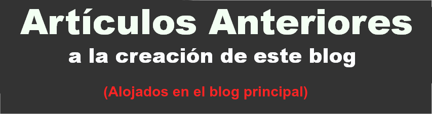 Noticias anteriores a la creación de este Blog