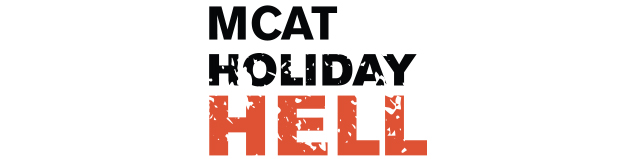 MCAT Holiday Hell