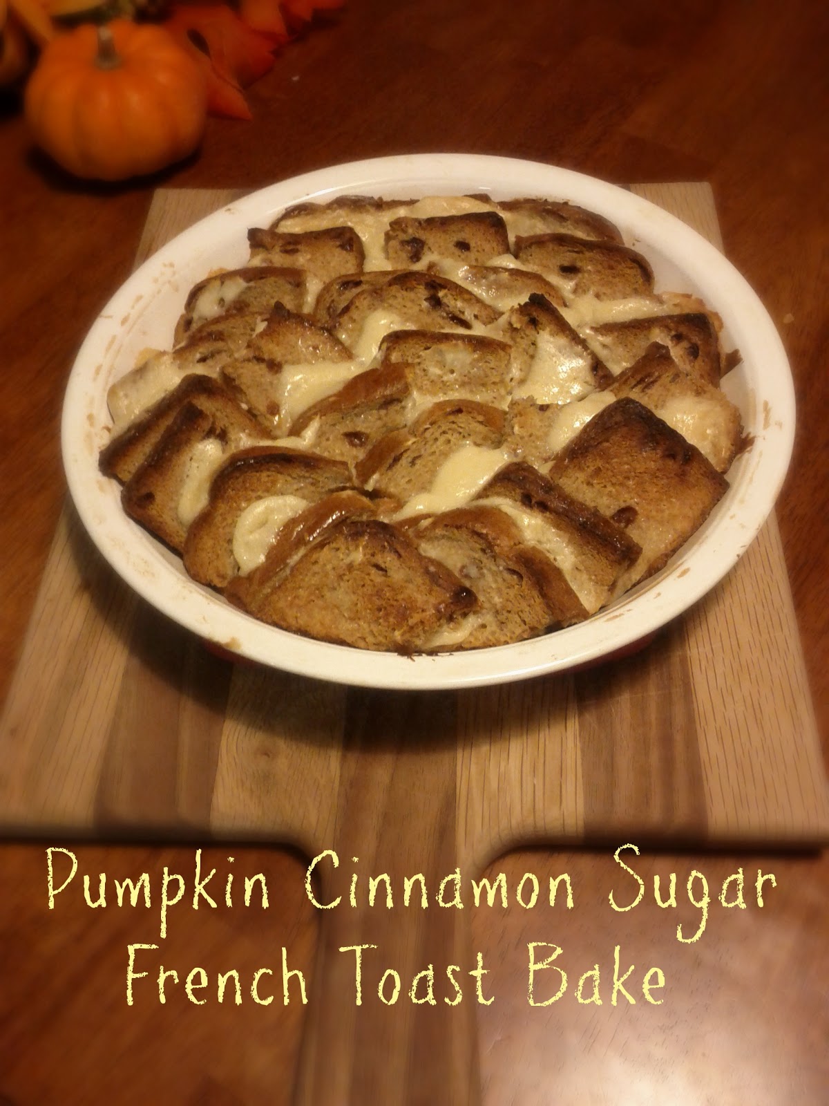 Pumpkin Cinnamon Sugar French Toast Bake The Whimsy One