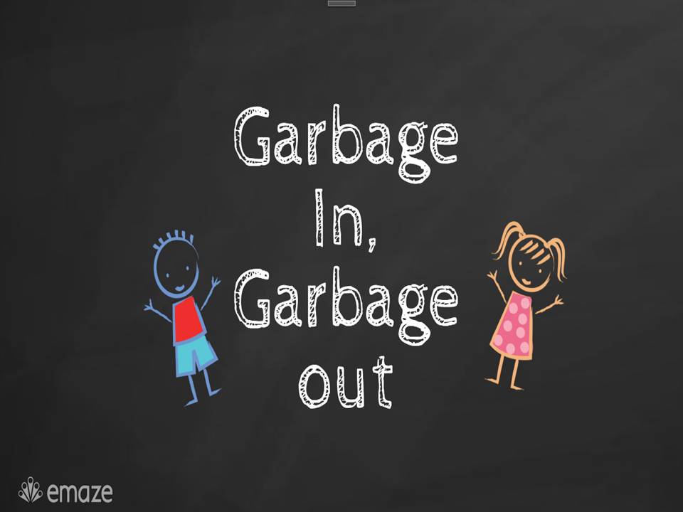 Simplifying SciencePresidium Garbage In, Garbage Out!