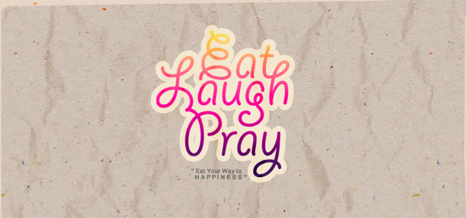 Eat, Laugh & Pray