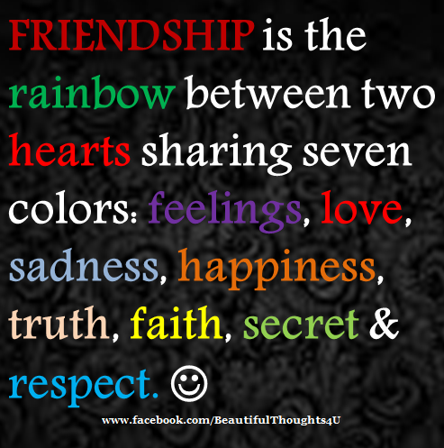 Beautiful Thoughts Friendship Is The Rainbow Between Two Hearts