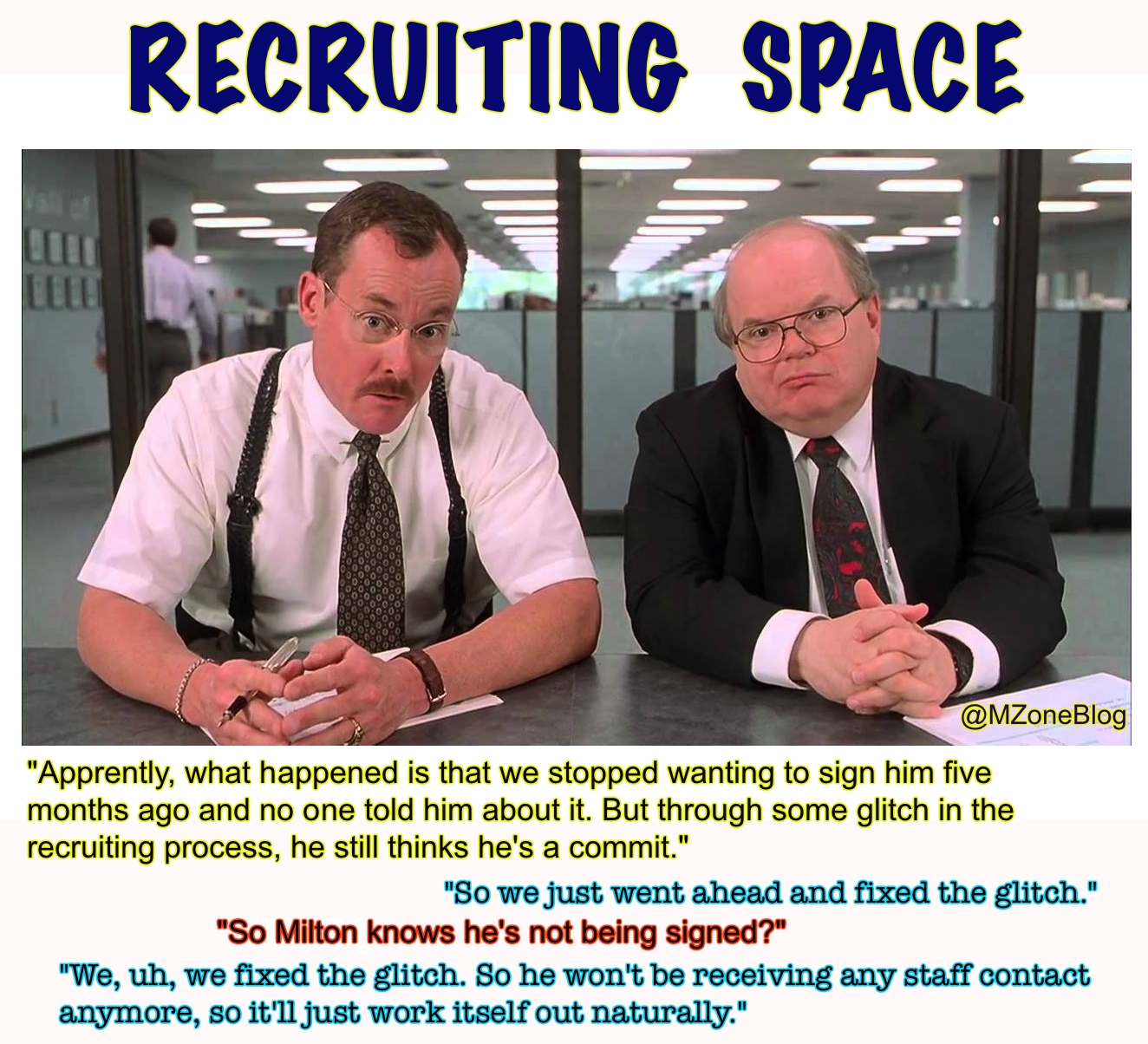 Or Its Going To End Up Biting Us In The Ass Because Right Now Fair Not It Feels Like Our Recruiting Coordinators Are Two Bobs From Office Space Or Its Going To End Up Biting Us In The Ass Because Right Now Fair Not It Feels Like Our Recruiting Coordinators Are Two Bobs From Office Space