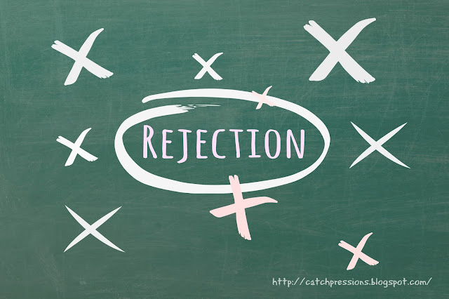 Catchpressions.blogspot.com: Dealing with rejection