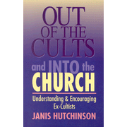 OUT OF THE CULTS & INTO THE CHURCH: UNDERSTANDING & ENCOURAGING EX-CULTISTS. Free chaps on Amazon