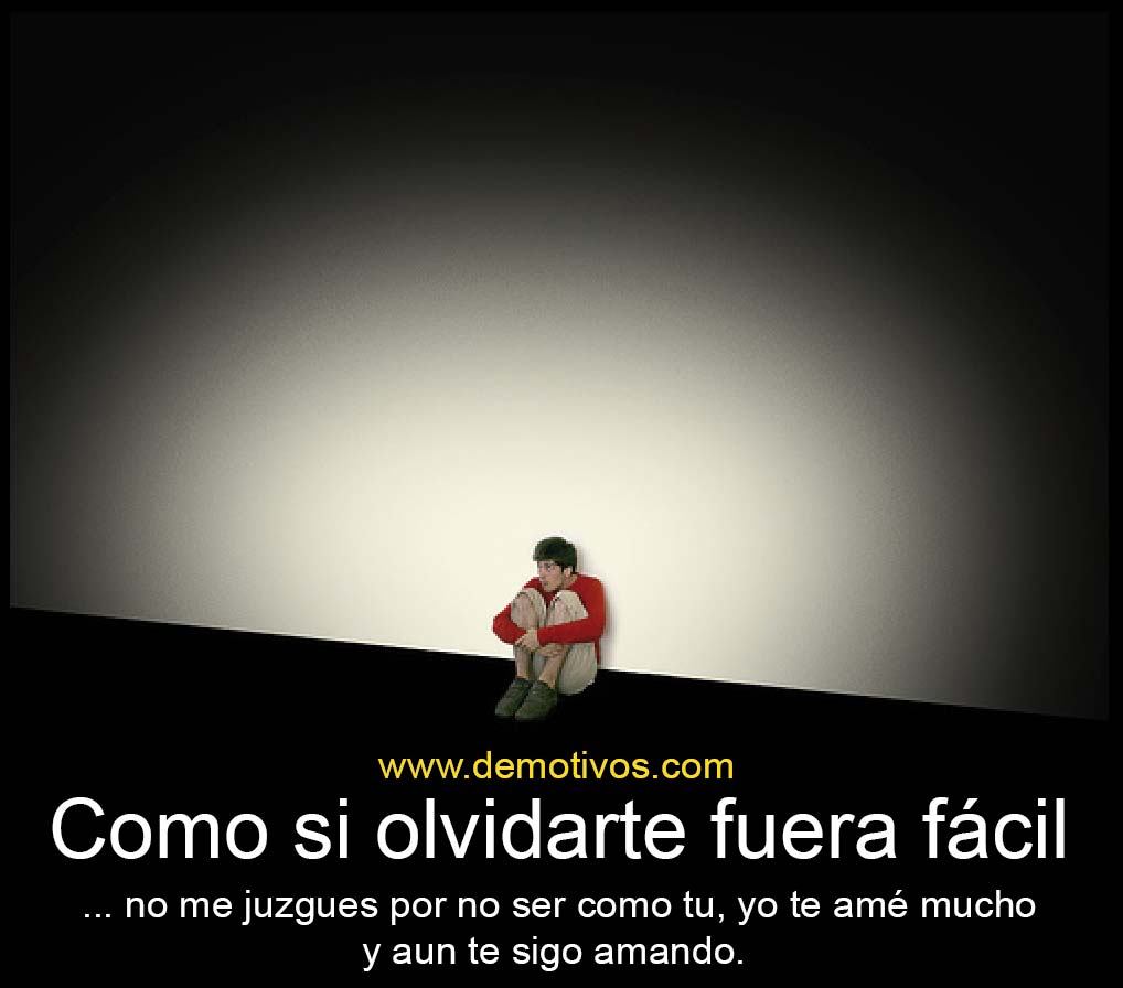 como si olvidarte fuera fácil lamento mucho no ser como tu pero yo como si olvidarte fuera fácil lamento mucho no ser como tu pero yo