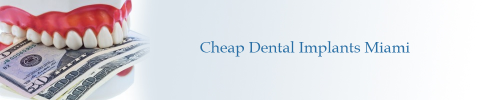 Cheap Dental Implants Miami