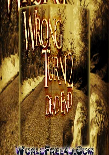 Watch Wrong Turn 2: Dead End 2007 Full Movie Watch