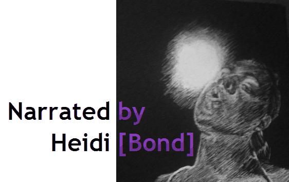 Narrated by Heidi[Bond]