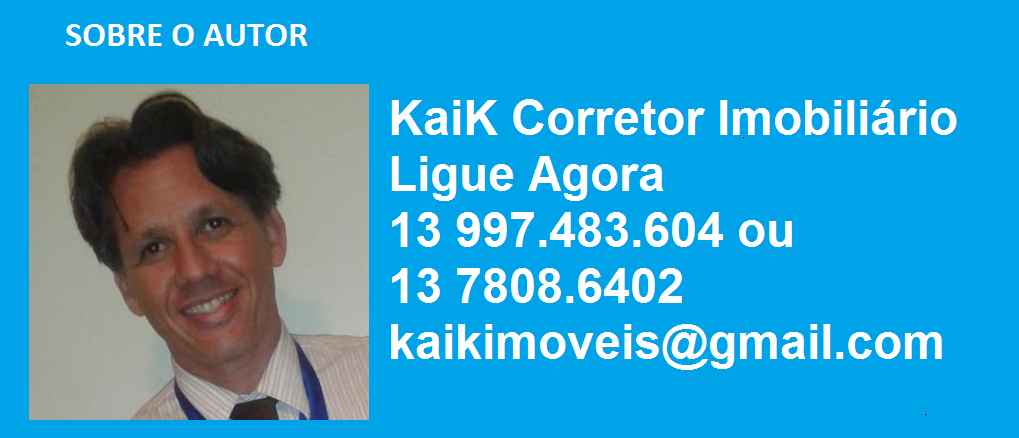 KaiK Consultor de Negócios Imobiliários / Skype - kaikimoveis / Fone 13 7808.6402
