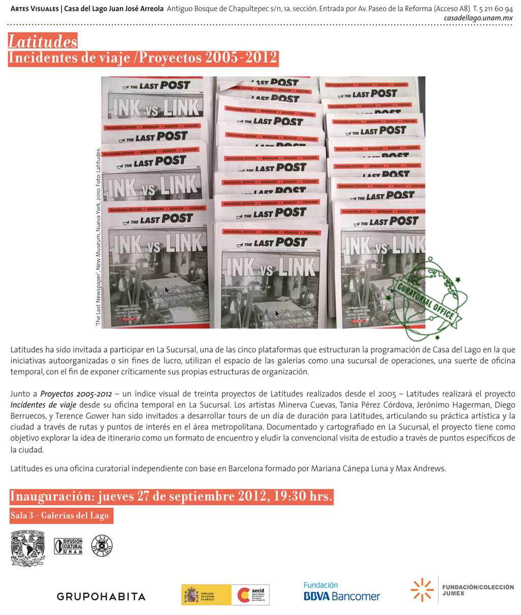Latitudes Inauguracion De Incidentes De Viaje Proyectos 05 12 En La Sucursal Casa Del Lago Mexico Df 27 De Septiembre 19 30h