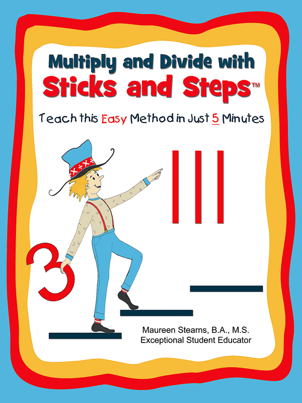 The Blog Multiply and Divide with Sticks and Steps Teach this Easy Method in
