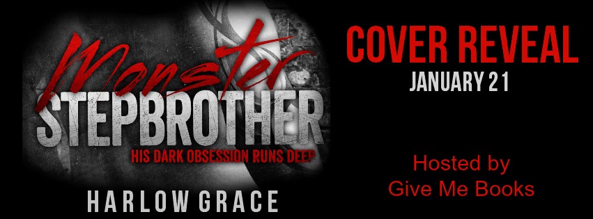Monster Stepbrother by Harlow Grace Cover Reveal & Giveaway!!!