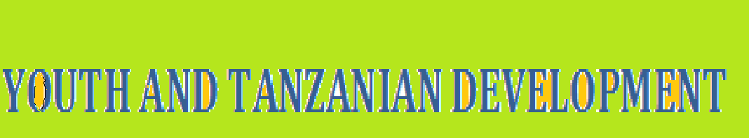 YOUTH AND TANZANIAN DEVELOPMENT