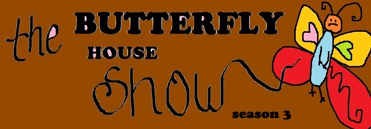 The Butterfly House Show (Season 3)