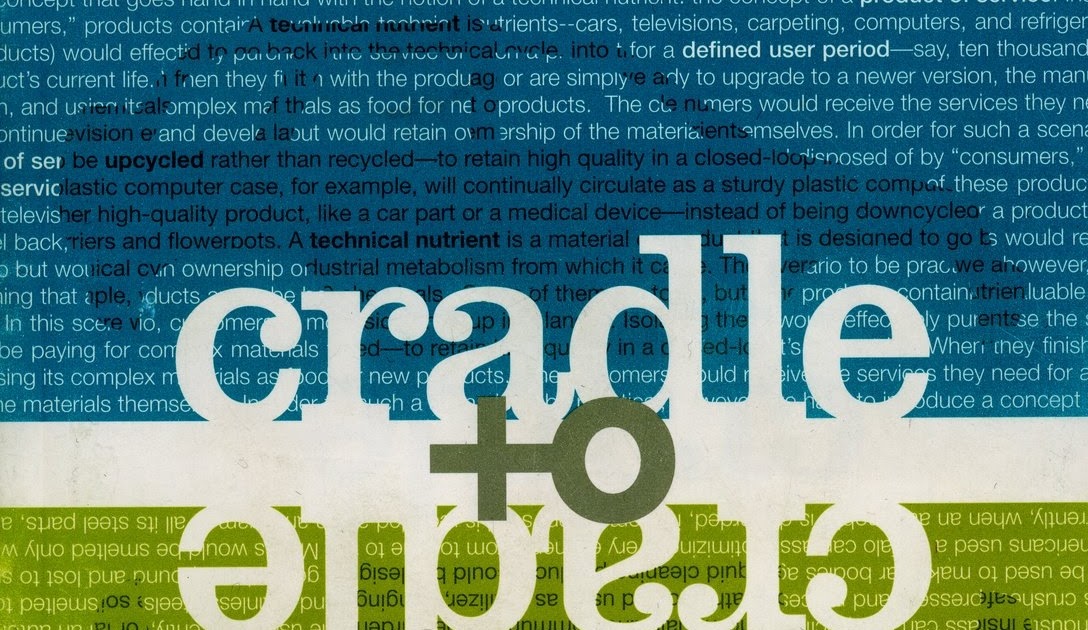 cradle to cradle michael braungart and william mcdonough cradle to cradle michael braungart and william mcdonough