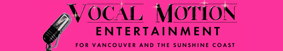 Vocal Motion Entertainment, Karaoke + DJ Services - Vancouver and Sunshine Coast BC