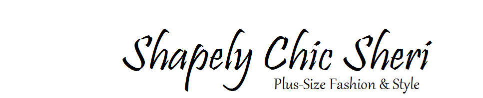 Shapely Chic Sheri - Plus Size Fashion and Style Blog for Curvy Women