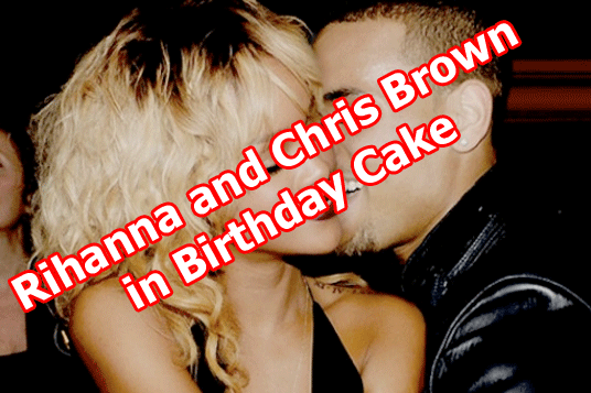 Rihanna and Chris Brown in Birthday Cake