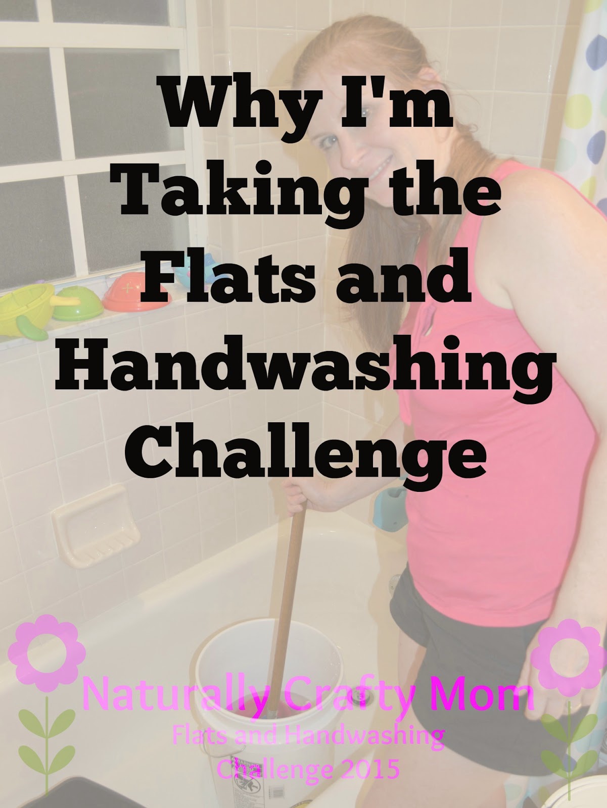 Why Take the Flats and Hand washing Challenge? Naturally Crafty Mom