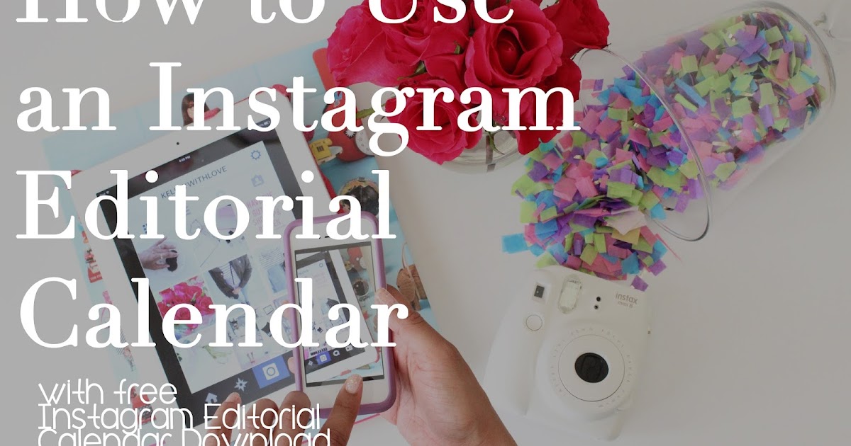 Kelley With Love How to Use an Instagram Editorial Calendar