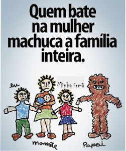 Antes de agredir, lembre-se que sua mãe, também é mulher! Ou não?!