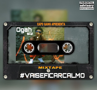 Ogah Siz - Vai Se Ficar Calmo (Mixtape)