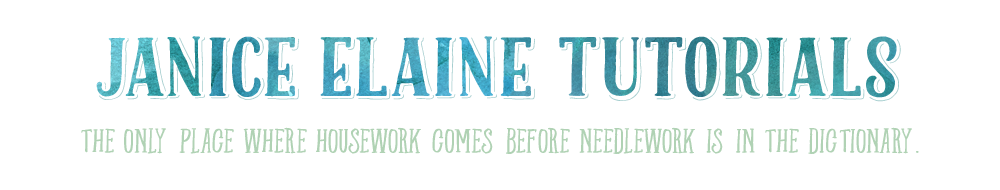 Janice Elaine's Tutorials