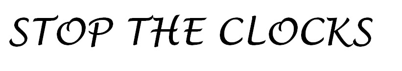 STOP THE CLOCKS