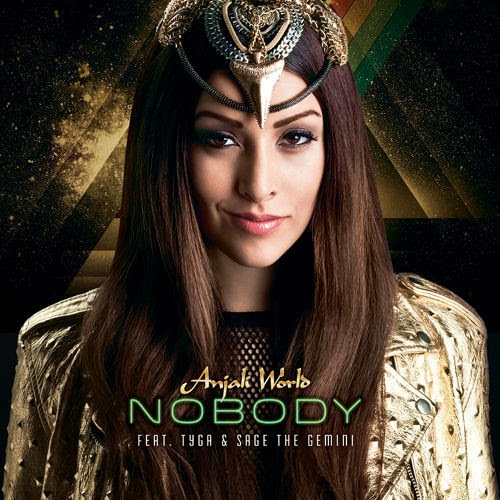 Anjali World feat. Sage The Gemini & Tyga - Nobody (Remix)