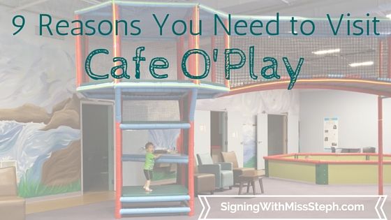 9 Reason You need to Visit Cafe O'Play overlayed on picture of play area
