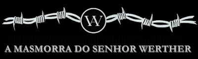 A MASMORRA DO SENHOR WERTHER