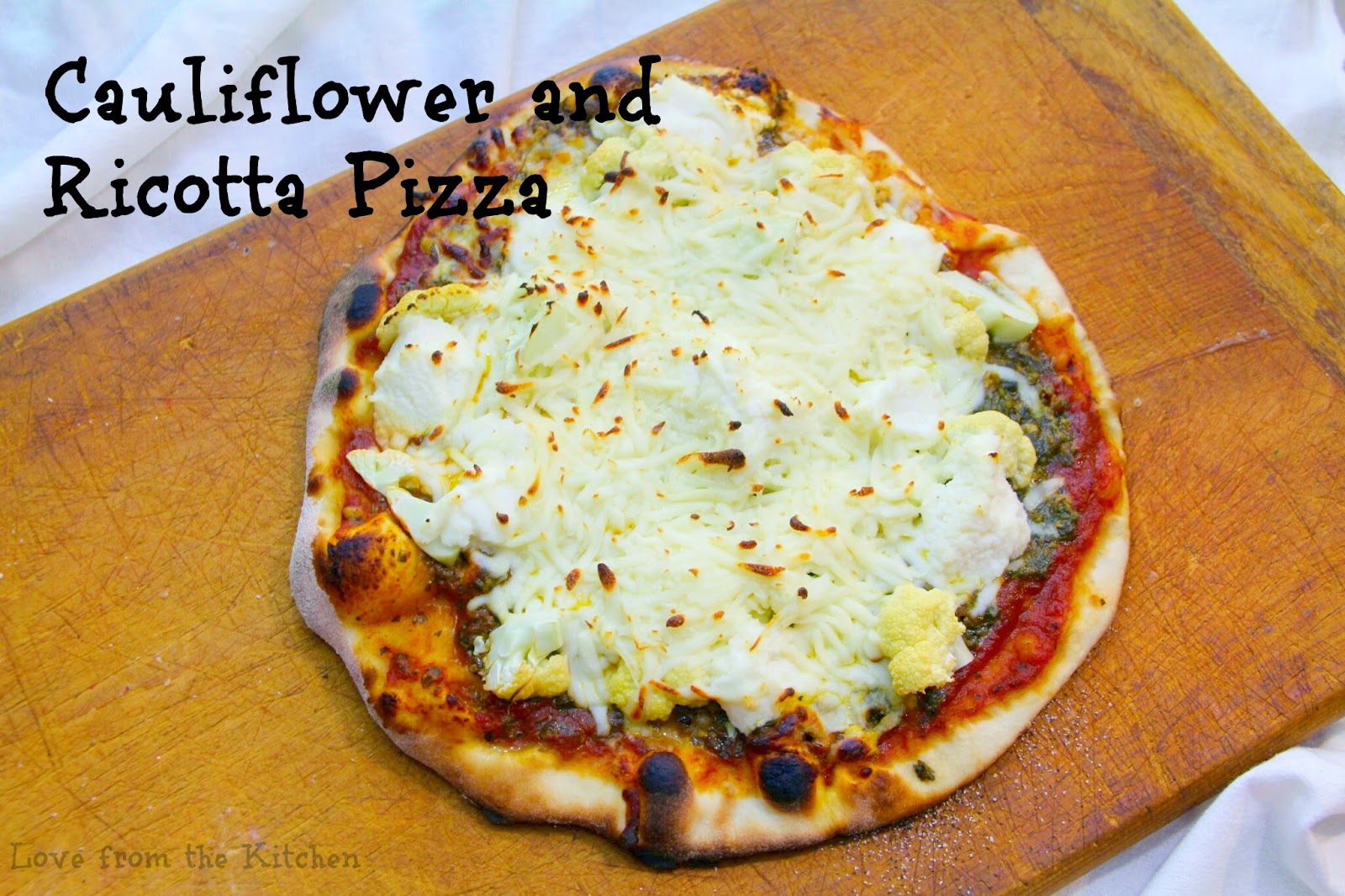 Love from the Kitchen Cauliflower and Ricotta Pizza