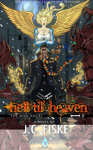 Hell 'til Heaven (The Man-Angel) J.C. Fiske