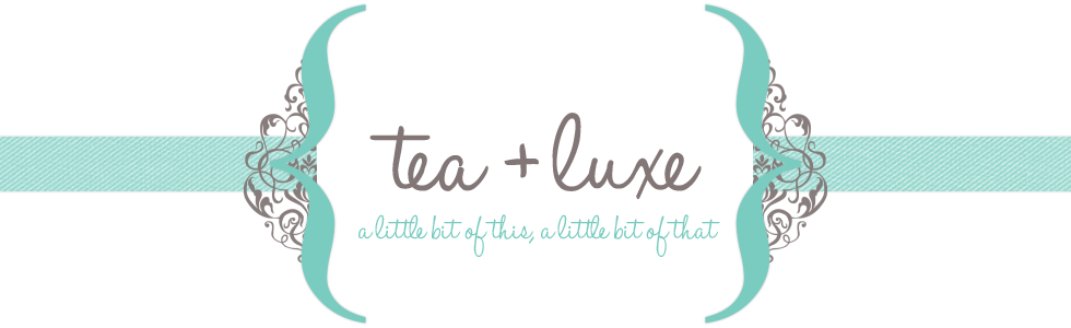 tea + luxe