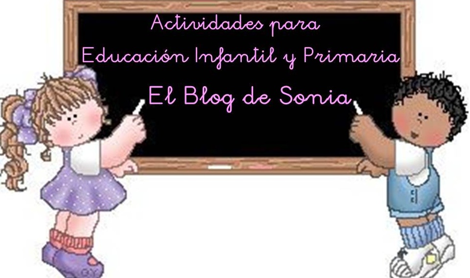 El Blog de Sonia -Actividades para Educación Infantil y Primaria-