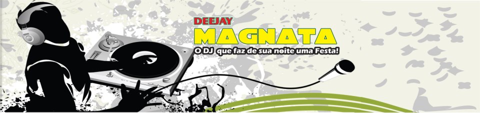 DJ MAGNATA!