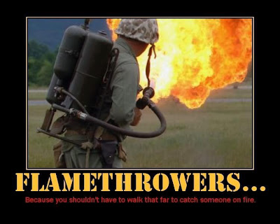 Motivational Poster Fun: Flame Throwers Just Because