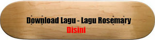 http://sakadulur.blogspot.com/2013/11/download-lagu-rosemary.html