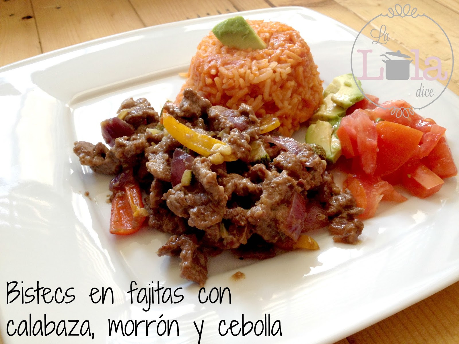 Fajitas de Res con pimiento, calabaza y cebolla La Lola Dice