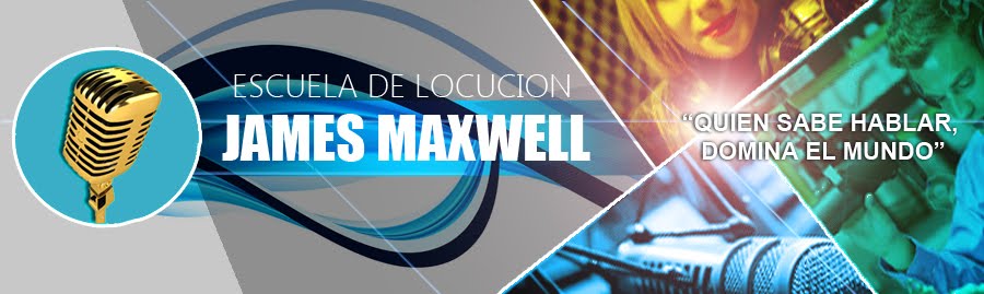 ESCUELA DE LOCUCION JAMES MAXWELL