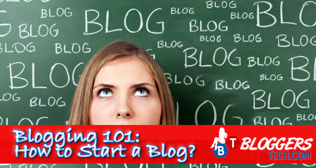 BLogging 101 How to Start a Blog