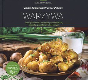 Warzywa. Kanon tradycyjnej kuchni polskiej