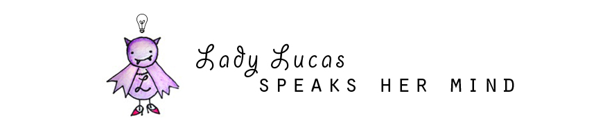 Lady Lucas Speaks Her Mind