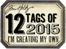 Im creating my own 12 tags of 2015